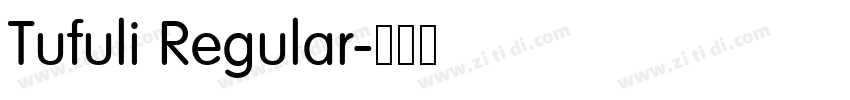 Tufuli Regular字体转换 Tufuli Regular字体转换